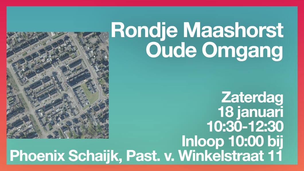 Rondje Maashorst, Oude Omgang, Zaterdag 18 januari, 10:30-12:30, Inloop 10:00 bij, Phoenix Schaijk, Past. v. Winkelstraat 11